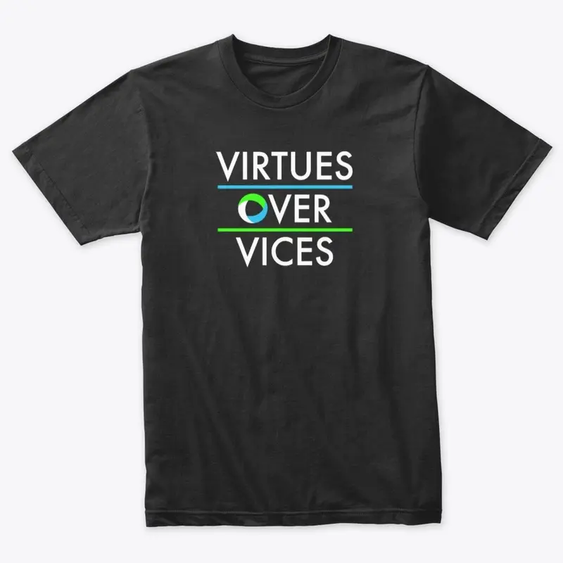 Virtues Over Vices Tee